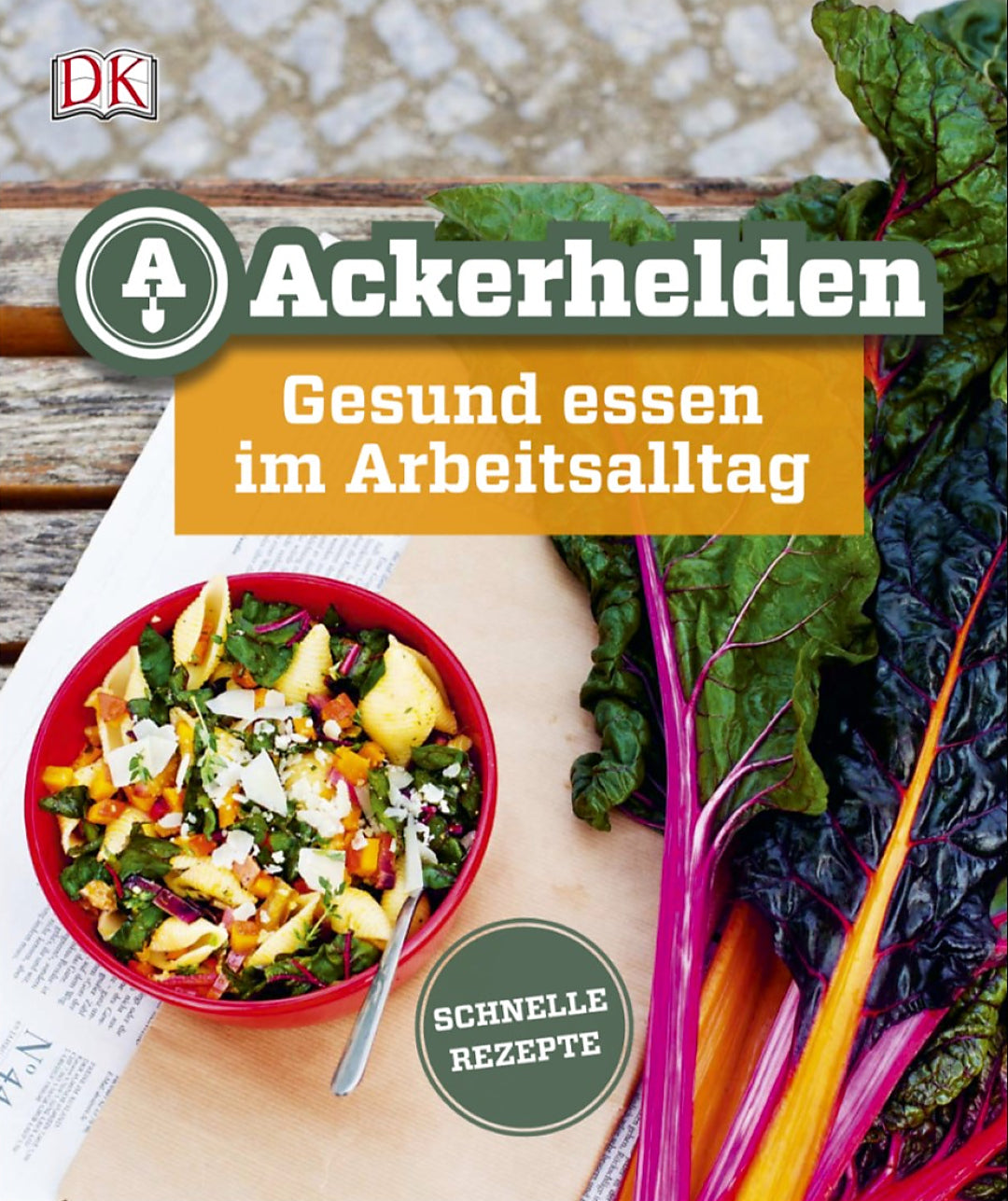 Ackerhelden-Kochbuch "Gesund essen im Arbeitsalltag" liefert 40 köstliche Rezepte, Titelseite